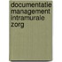 Documentatie management intramurale zorg