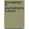 Grensganger in psychiatrische hulpverl. by Heeswyk