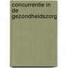 Concurrentie in de gezondheidszorg door Onbekend