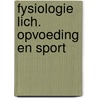 Fysiologie lich. opvoeding en sport by Katie Cox