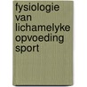 Fysiologie van lichamelyke opvoeding sport door Katie Cox