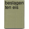 Beslagen ten eis by Geu Visser