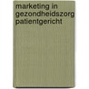 Marketing in gezondheidszorg patientgericht door Erp