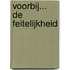 Voorbij... de feitelijkheid