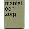 Mantel een zorg door Onbekend