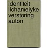 Identiteit lichamelyke verstoring auton door Jurrit Bergsma