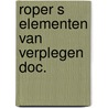 Roper s elementen van verplegen doc. by Pasman