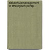 Ziekenhuismanagement in strategisch persp. door J. ter Beek
