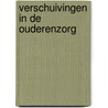 Verschuivingen in de ouderenzorg door J.A.I. Coolen