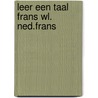 Leer een taal frans wl. ned.frans by Dutton