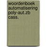 Woordenboek automatisering poly-aut.zb cass. door Onbekend