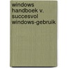 Windows handboek v. succesvol windows-gebruik door Onbekend