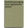 Bedrijfsopvolging voor agrarische sector door S.
