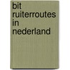 Bit Ruiterroutes in Nederland door P. van Iersel