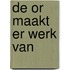 De or maakt er werk van