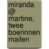 Miranda @ Martine, twee boerinnen mailen