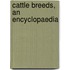 Cattle breeds, an encyclopaedia