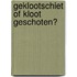Geklootschiet of kloot geschoten?