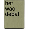 Het wao debat door P.R. de Jong