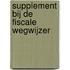 Supplement bij de fiscale wegwijzer