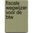 Fiscale wegwijzer voor de BTW