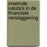 Vreemde valuta's in de financiele verslaggeving by S.L.J. Graafsma