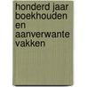 Honderd jaar boekhouden en aanverwante vakken by J.L. Bouma