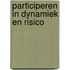 Participeren in dynamiek en risico