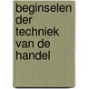 Beginselen der techniek van de handel by Westers