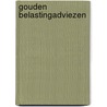 Gouden belastingadviezen by E. van der Wolk