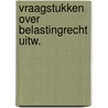 Vraagstukken over belastingrecht uitw. door Blaas