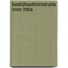 Bedrijfsadministratie voor MBA by W.M. van der Vooren