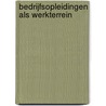 Bedrijfsopleidingen als werkterrein door J.G.L. Thijssen