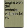 Beginselen der techniek v.d. handel vr. door Westers
