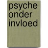 Psyche onder invloed by H.G.M. Wertenberg