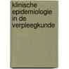 Klinische epidemiologie in de verpleegkunde by R.J. de Haan