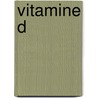 Vitamine d by Unknown