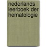 Nederlands leerboek der hematologie by Unknown