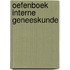 Oefenboek interne geneeskunde