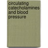 Circulating catecholamines and blood pressure by Unknown