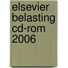 Elsevier Belasting cd-rom 2006 door Onbekend
