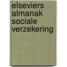 Elseviers almanak sociale verzekering by Beld