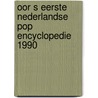 Oor s eerste nederlandse pop encyclopedie 1990 door Onbekend