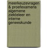 Meerkeuzevragen & proefexamens algemene ziekteleer en interne geneeskunde door M.J. Zaagman-van Buuren