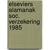 Elseviers alamanak soc. verzekering 1985 door Beld