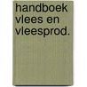 Handboek vlees en vleesprod. by Jann Huizenga