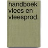 Handboek vlees en vleesprod. door Jann Huizenga