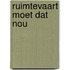 Ruimtevaart moet dat nou