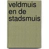 Veldmuis en de stadsmuis door Louise Harwood