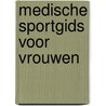 Medische sportgids voor vrouwen door Mona Shangold